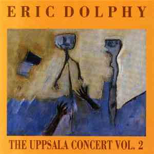 Eric Dolphy - Uppsala Concert Vol. 2