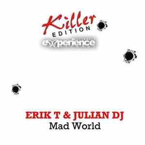 Erik T & Julian DJ - Mad World