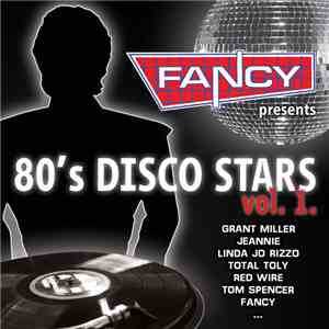 Fancy - Fancy Presents 80's Disco Stars Vol. 1.