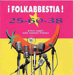 I Folkabbestia ! - 25-60-38 Breve Saggio Sulla Canzone Italiana