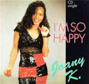 Joany K. - I'm So Happy