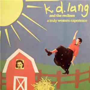 k.d. lang and the reclines - A Truly Western Experience