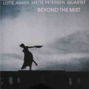 Lotte Anker Mette Petersen Quartet - Beyond The Mist