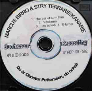 Marcus Birro & Stry Terrarie / Kanarie - Du Är Christer Pettersson Du Också
