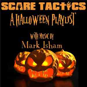 Mark Isham - Scare Tactics - A Halloween Playlist