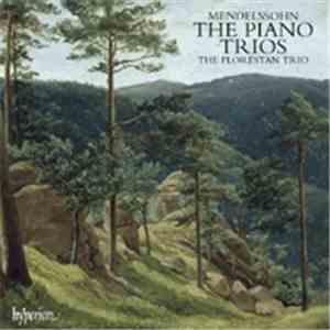 Mendelssohn – The Florestan Trio - The Piano Trios
