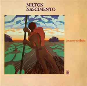 Milton Nascimento - Journey To Dawn
