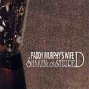 Paddy Murphy's Wife - Shaken Not Stirred