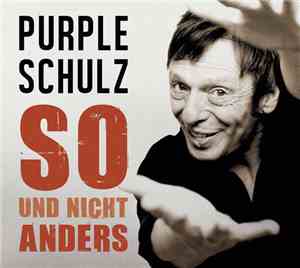 Purple Schulz - So Und Nicht Anders