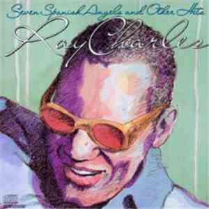 Ray Charles - Seven Spanish Angels And Other Hits