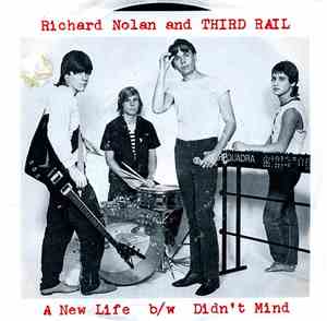 Richard Nolan And Third Rail - A New Life / Didn't Mind