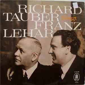 Richard Tauber - Franz Lehár - Richard Tauber Singt Franz Lehár