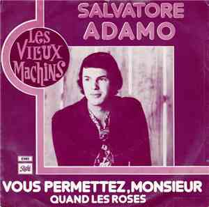 Salvatore Adamo - Vous Permettez, Monsieur / Quand Les Roses