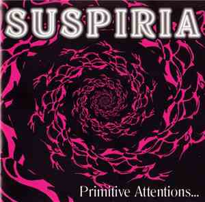 Suspiria - Primitive Attentions...