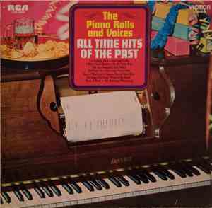 The Piano Rolls And Voices - All Time Hits Of The Past