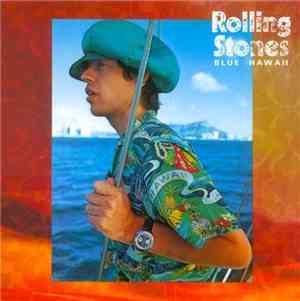 The Rolling Stones - Blue Hawaii