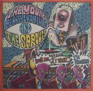 The Sprouts / The Young Pennsylvanians - Kick Me, I Think, I'm Dreaming