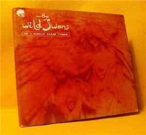 The Wild Swans - If I Only Had Time