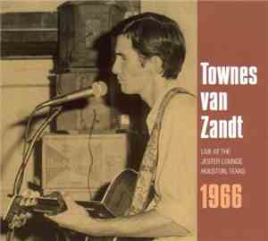 Townes Van Zandt - Live At The Jester Lounge - Houston, Texas, 1966