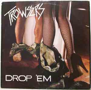 Trowsers - Drop 'Em