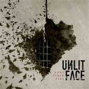 Unlit Face - Your Truth LIes
