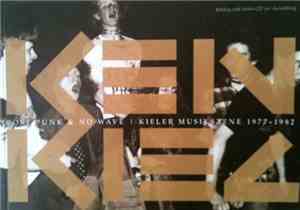 Various - Kein Kiel. Post-Punk & No Wave | Kieler Musikszene 1977-1982