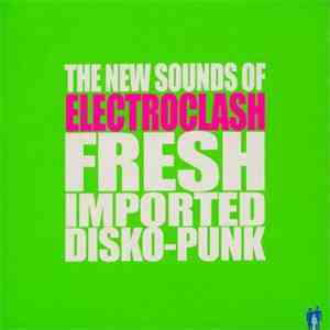 Various - The New Sounds Of Electroclash Fresh Imported Disko-Punk