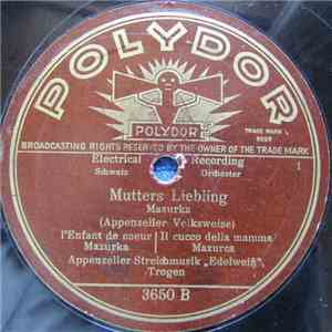 Appenzeller Streichmusik Edelweiss Trogen - Mutters Liebling / En Urchige L ...