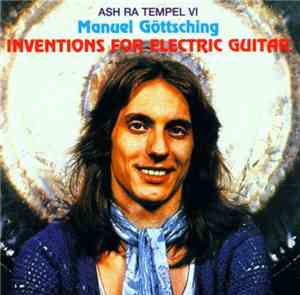 Ash Ra Tempel VI, Manuel Göttsching - Inventions For Electric Guitar