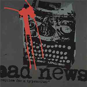 Bad News  - Requiem For A Typewriter