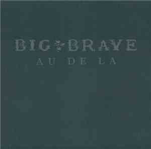 Big Brave - Au De La