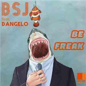BSJ Feat. Dangelo - Be Freak