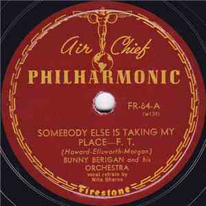 Bunny Berigan And His Orchestra - Somebody Else Is Taking My Place / I Got  ...