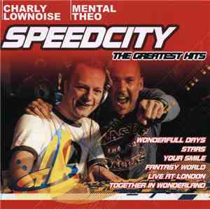 Charly Lownoise & Mental Theo - Speedcity - The Greatest Hits