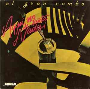 El Gran Combo Del Mundo - Aqui No Se Sienta Nadie!