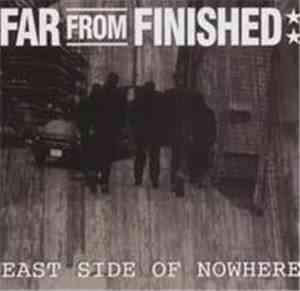 Far From Finished - East Side Of Nowhere