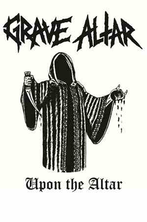 Grave Altar - Upon The Altar