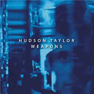 Hudson Taylor - Weapons
