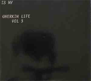 Jamal Moss - 4 This Is My Gherkin Life Vol 3