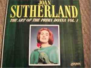Joan Sutherland - The Art Of The Prima Donna - Vol. 1