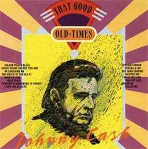 Johnny Cash - That Good Old Times