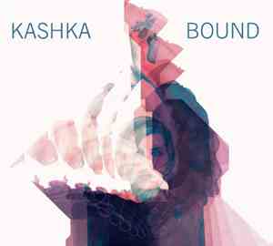 KASHKA - Bound