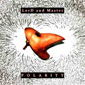 LorD and Master - Polarity