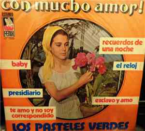 Los Pasteles Verdes - con mucho amor