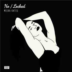 Meeka Kates - No / Locked