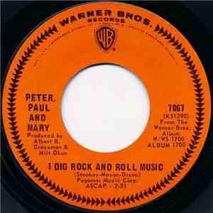 Peter, Paul & Mary - I Dig Rock And Roll Music