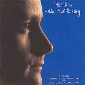 Phil Collins - Hello, I Must Be Going!