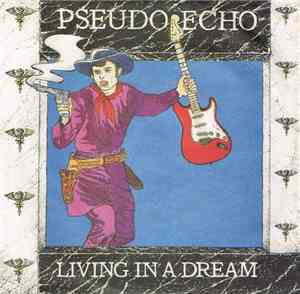 Pseudo Echo - Living In A Dream