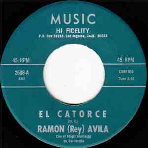 Ramon (Rey) Avila , Con Mejor Mariachi De California - El Catorce / El Char ...