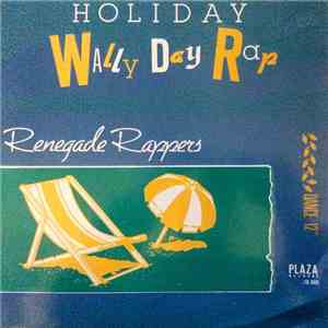 Renegade Rappers - Holiday (Wally Day Rap)